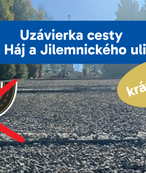 Uzávierky ciest na Háj a Jilemnického